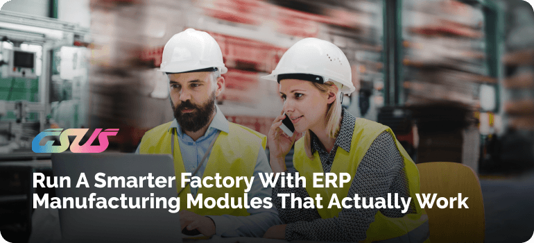 What Is the Manufacturing Module in ERP?