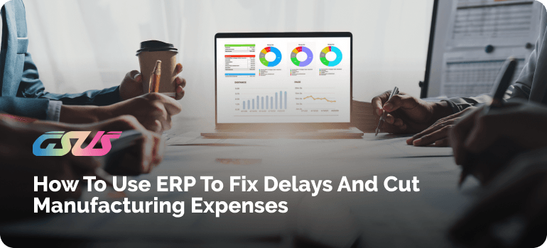 How to Reduce Production Time and Cost in Manufacturing with ERP