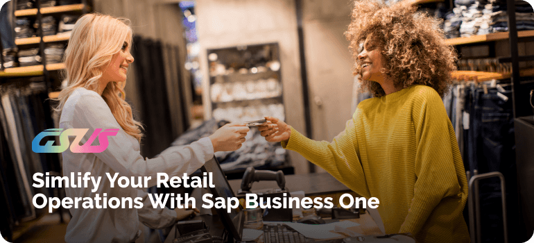 SAP Business One for Retail: How It Stacks  Up Against Other ERP Solutions